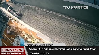 Suami Bu Kades di Pasuruan Diamankan Polisi Karena Curi Motor, Terekam CCTV