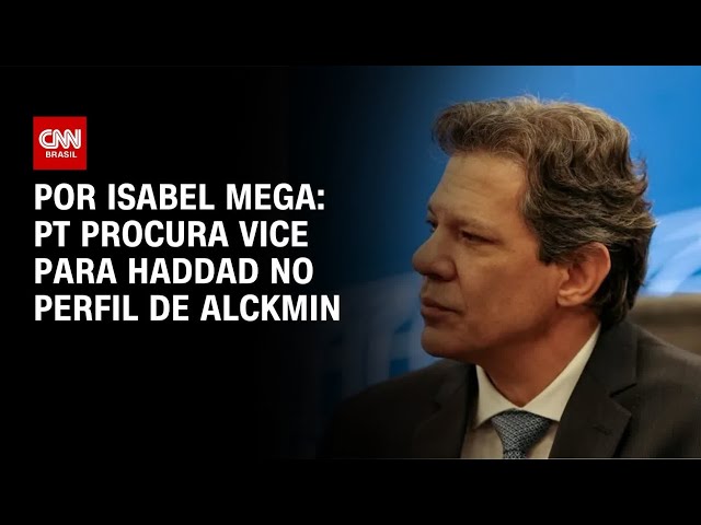 Eleições 2026: PT procura vice para Haddad no perfil de Alckmin | LIVE CNN