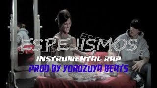 PORTA-ESPEJISMOS INSTRUMENTAL [REMAKE BY YOROZUYA BEATS]