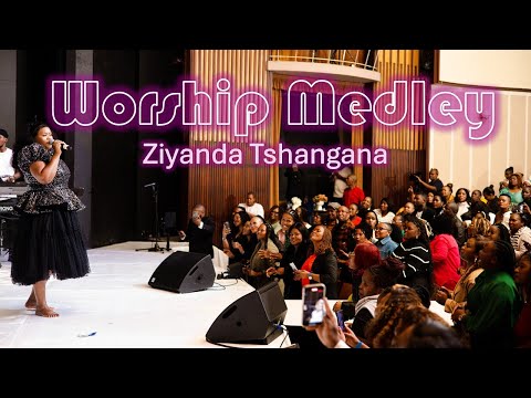 Worship Medley ( Live) - Ziyanda Tshangana