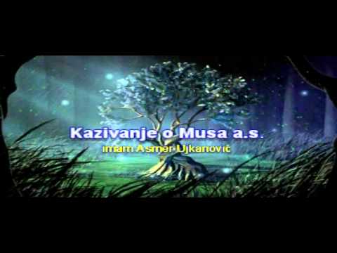 Kazivanje o Musa a.s. - imam Asmer Ujkanović