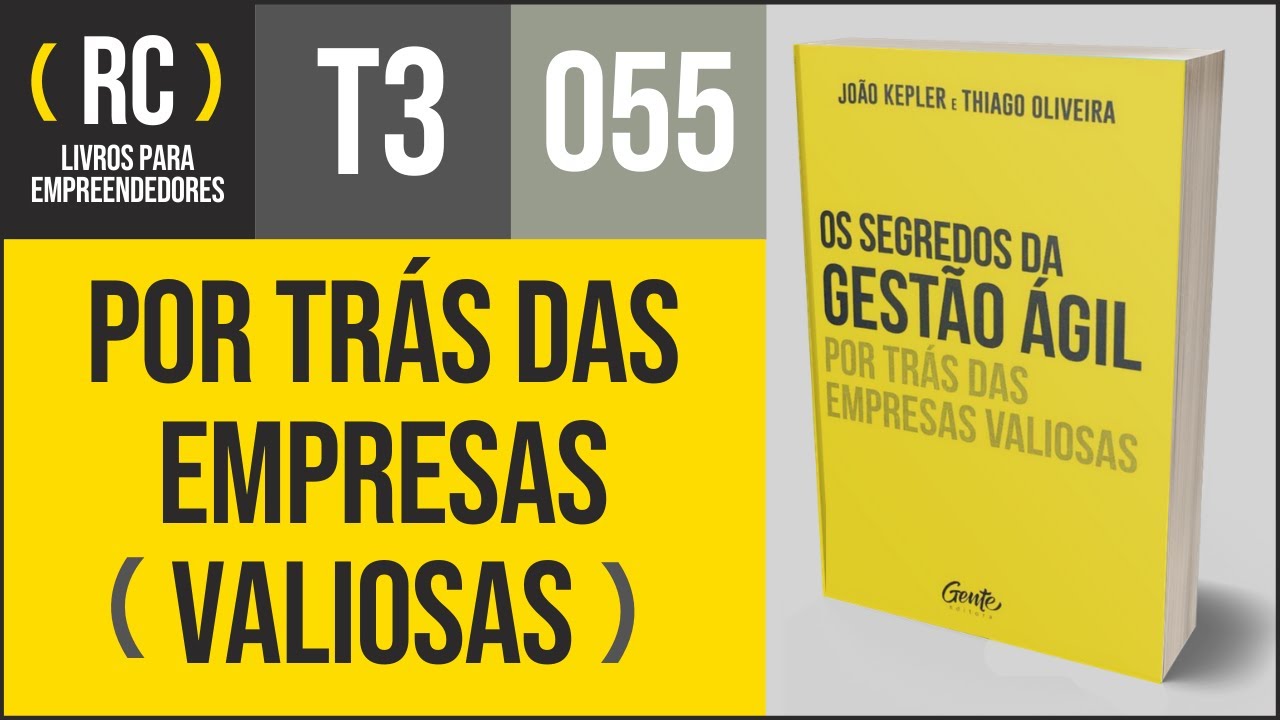 Os Segredos da #Gestão Ágil - Resumo do #livro de João Kepler e Thiago Oliveira