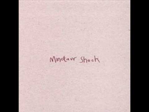 Minotaur Shock - The Downs
