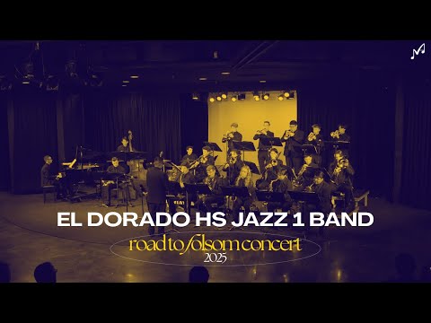 El Dorado HS Jazz 1 Band | 2025 Road To Folsom Concert