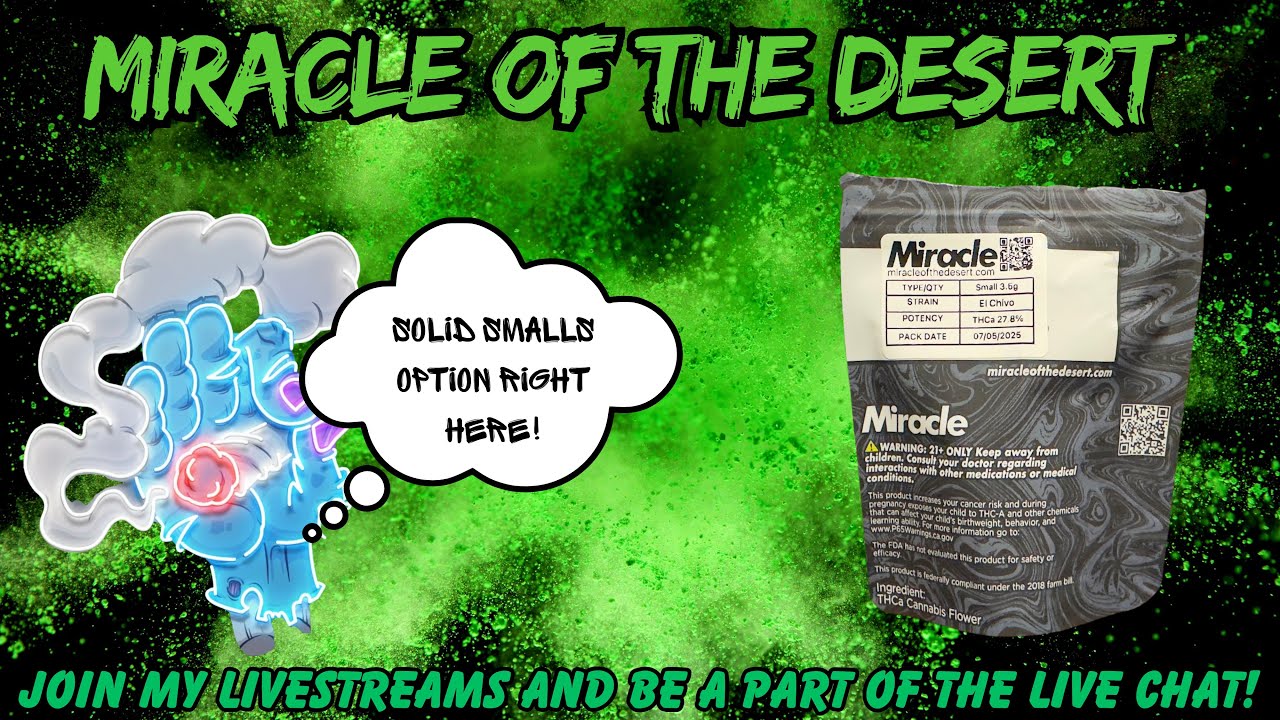 MIRACLE OF THE DESERT FLOWER REVIEW: El Chivo Smalls(🤏🏽🔥💨)