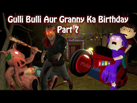 Gulli Bulli Aur Granny Ka Birthday Part 7 | Android Games Granny Horror Story | Make Joke Horror