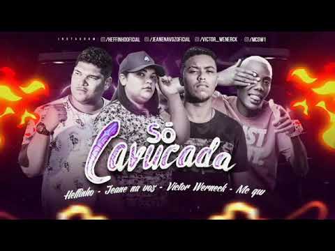 HEFFINHO BOLADO-JEANE NA VOZ-VICTOR WERNECK FEAT.MC GW  SÓ CAVUCADA