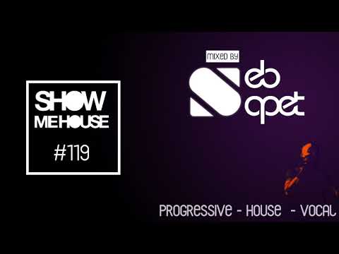 Show Me House 119 # For A Feeling # [Mix Electronic House Vocal Music]