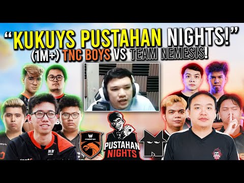 "1.2M KUKUYS PUSTAHAN NIGHTS!"🔥 - TNC BOYS vs TEAM NEMESIS!🔥 (GAME1)