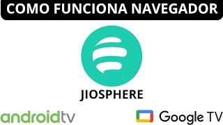 Como INSTALAR NAVEGADOR JIOSPHERE en SMART TV ANDROID TV y GOOGLE TV