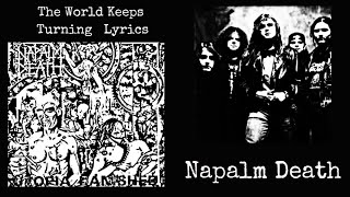 Napalm Death : The World Keeps Turning Lyrics