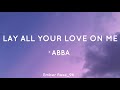 ABBA Lay All Your Love On Me Lyrics