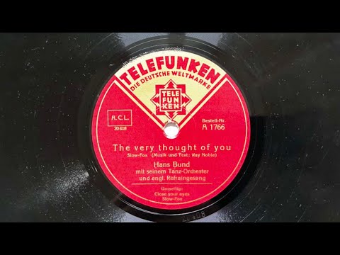 Berlin Danceband: HANS BUND / ERIC HELGAR: The Very Though Of You 1935