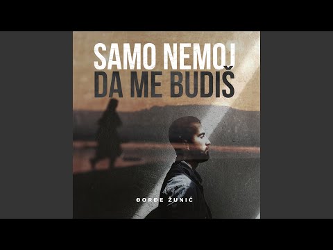Samo nemoj da me budiš