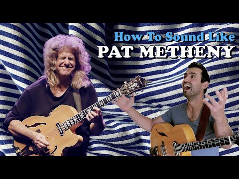 How To Sound Like "Pat Metheny" - A modern approach to his unique melodic stylings!