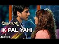 Ik Pal Yahi Full Song (Audio) | Creature 3D | Benny ...