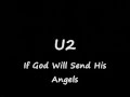 U2-If God Will Send His Angels (Lyrics) - Claudia Soppelsa U2-If God Will Send His Angels (Lyrics)