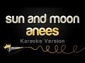 anees - sun and moon (Karaoke Version)