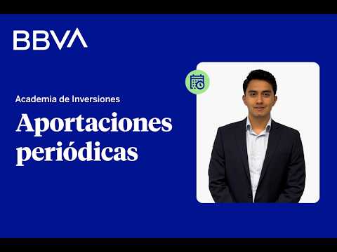 Aportaciones periódicas. Tu inversión, paso a paso