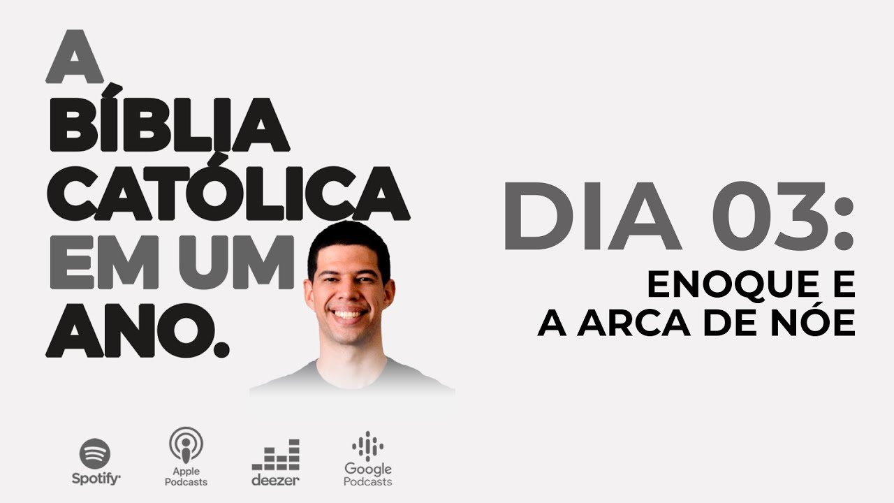 Dia 03: Enoque e a Arca de Noé | A Bíblia Católica em um ano