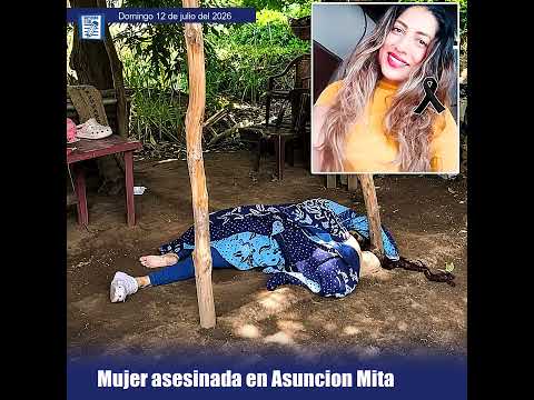 Ataque armado cobra vida de mujer en Asunción Mita