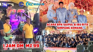 Download lagu 1 JAM OM MZ 99 MUSIK ACARA BPK SAIPUL & IBU RITA  KHITANAN ABDU RIJAS  Sp KEMANG 23 JUli 2025 mp3