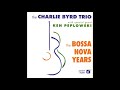 Charlie Byrd Trio, Ken Peplowski The Bossa Nova Years