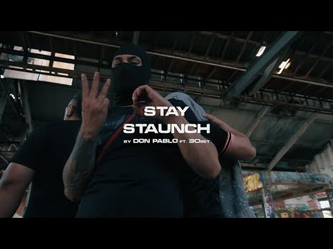 Stay Staunch - Don Pablo ft. 30SET (Official Music Video Dir. ZacoBro)