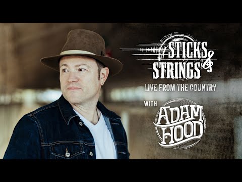 Adam Hood | Sticks & Strings: Live from the Country