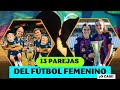 13 PAREJAS DEL FÚTBOL FEMENINO