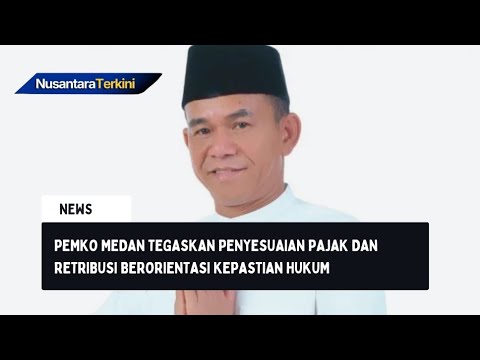 Pemko Medan Tegaskan Penyesuaian Pajak dan Retribusi Berorientasi Kepastian Hukum dan Pelayanan Publik