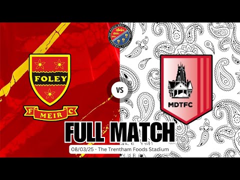 Full Match | Foley Meir vs Market Drayton Town | 08/03/25