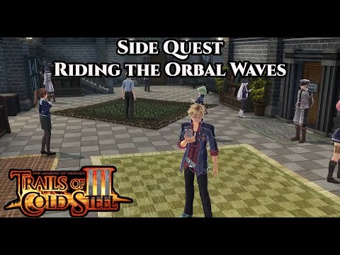 The Legend of Heroes: Trails of Cold Steel III | Side Quest - Riding the Orbal Waves