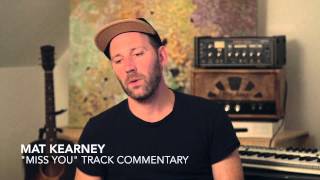 Mat Kearney - &quot;Miss You&quot; Track Commentary