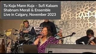 Shabnam Merali | Tu Kuja Mann Kuja | Sufi Kalaam | Live in Calgary | November 2023