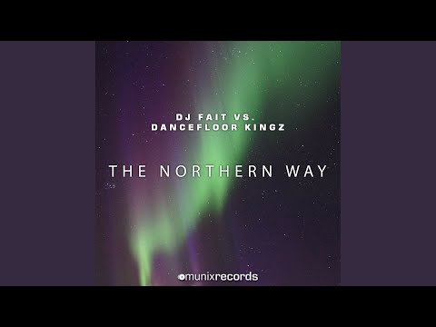 The Northern Way (DJ Fait Mix Extended)