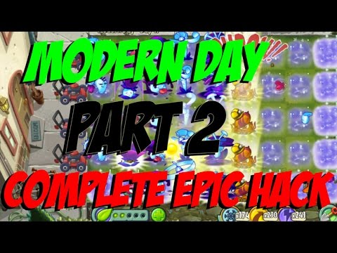 Plants vs Zombies 2 Epic Hack of Modern Day - Complete Part 2