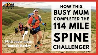 How a busy mum completed the 114 mile summer Montane Spine Challenger (Hannah Bazley reveals all!)