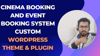 Cinema Booking and Event Booking system -  Custom WordPress Theme & Plugin