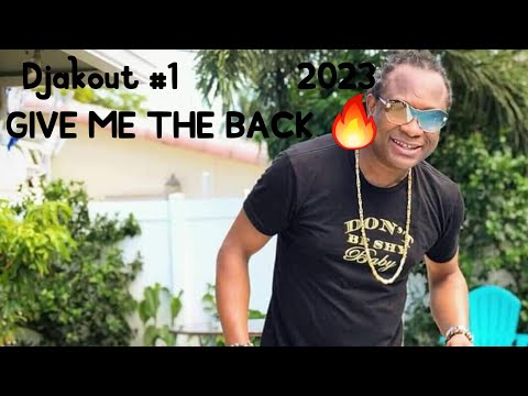 Djakout #1   2023 ( Give me the back ) pa fe chich ak bagay la