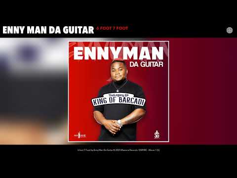 Enny Man Da Guitar - 6 foot 7 Foot (Remix) (Official Audio)