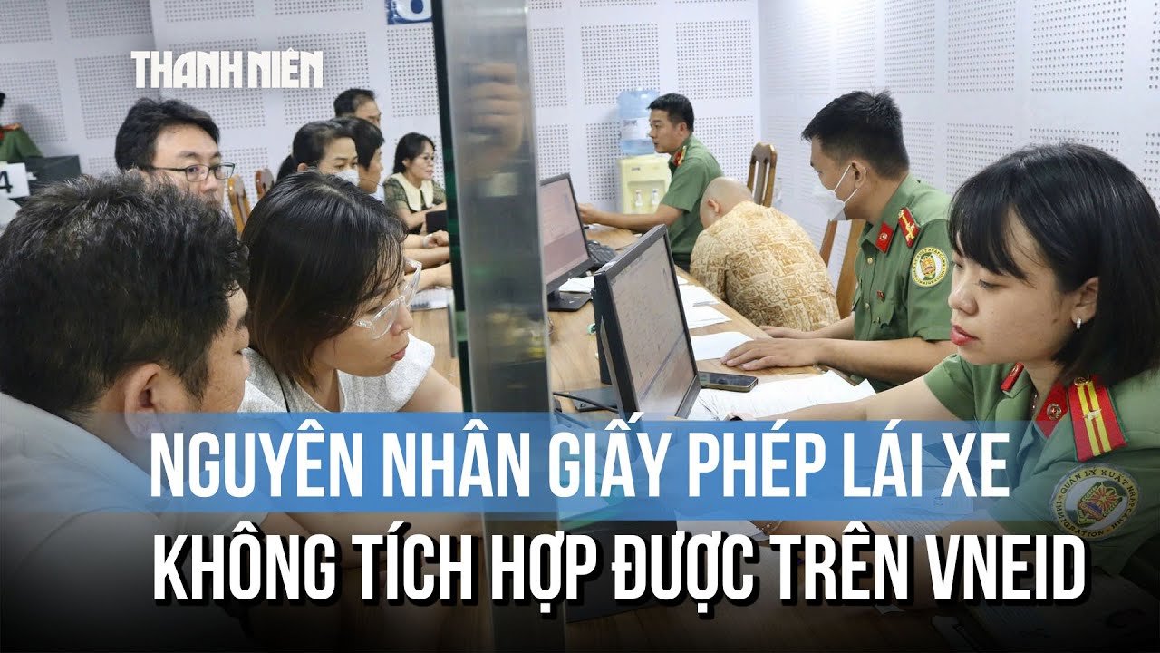 3 nguyên nhân khiến GPLX không tích hợp được lên VneID