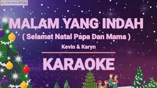 Download lagu Malam Yang Indah/Selamat Natal Papa Dan Mama - Kevin & Karyn || Karaoke || mp3