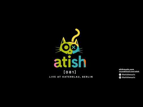 atish - [081] - nov 2019 - live at kater blau