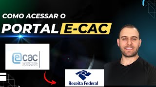 COMO ACESSAR O PORTAL E- CAC  DE FORMA RÁPIDO E SIMPLES