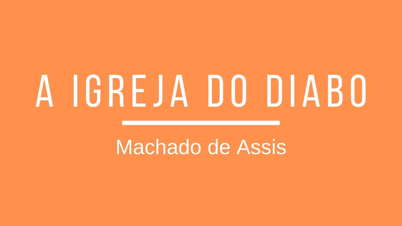 ANÁLISE AOS CONTOS DE MACHADO DE ASSIS | A IGREJA DO DIABO