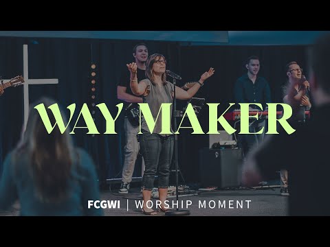 Way Maker | Worship Moment | FCGWI