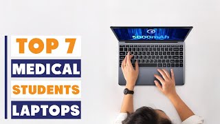 Top 7 Laptops for Medical Students in 2025 – Best Performance & Value!