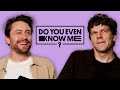 Kieran Culkin Jesse Eisenberg Test Their Friendship Do You Even Know Me