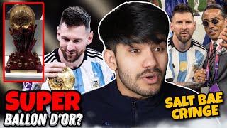Is Messi Getting SUPER BALLON D'OR? Salt Bae WORLD CUP 2022 FINAL CRINGE With Messi & Argentina